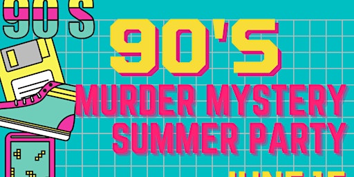 90’s Murder Mystery Summer Party