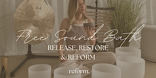 Release, Restore & Reform - Weekly Sound Bath primary image