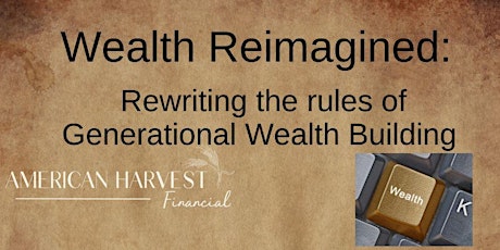 Wealth Reimagined: Rewrite the Rules to Generation Wealth