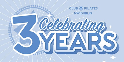 Imagem principal do evento CLUB PILATES NW DUBLIN TURNS 3!