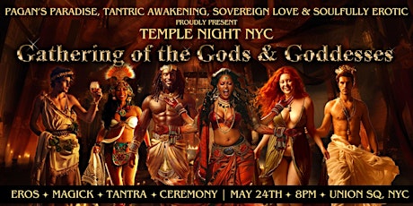 Temple Night NYC: Gathering of The Gods & Goddesses (Ceremony Tantra Party)