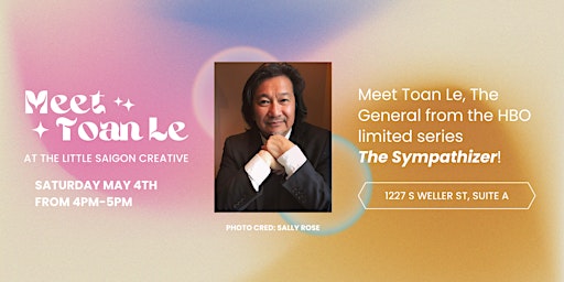 Meet Toan Le at The Little Saigon Creative primary image