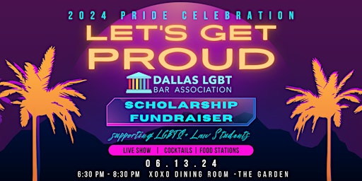 Immagine principale di Let's Get Proud 2024: Pride Celebration + Scholarship Fundraiser 
