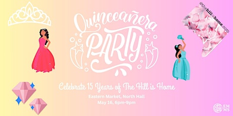The Hill is Home Quinceañera: Celebrating 15 Years of Neighborhood News!