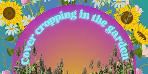 Hauptbild für Cover Cropping in the Garden