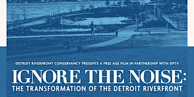 Detroit Riverfront Conservancy Documentary Outdoor Screening primary image