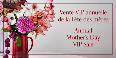 Imagem principal de Vente VIP annuelle de la Fête des mères / Annual Mother's Day VIP Sale