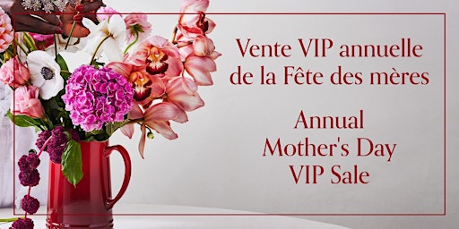 Imagem principal do evento Vente VIP annuelle de la Fête des mères / Annual Mother's Day VIP Sale