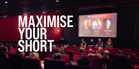 Maximise Your Short Film | Screening + Industry Panel