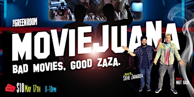 Imagem principal do evento Moviejuana- Bad Movies. Good ZaZa