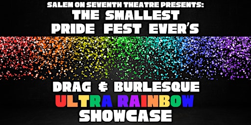 Immagine principale di The Smallest Pride Fest Ever’s Drag & Burlesque Ultra Rainbow Showcase 