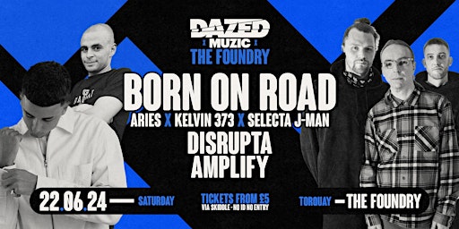 Imagen principal de Dazed X Foundry Present: Born On Road, Disrupta, Amplify + More!