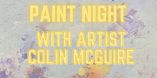 Primaire afbeelding van Paint Night with Colin McGuire