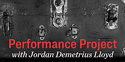 Immagine principale di Performance Project with Jordan Demetrius Lloyd Spring 2024 (May 1) 