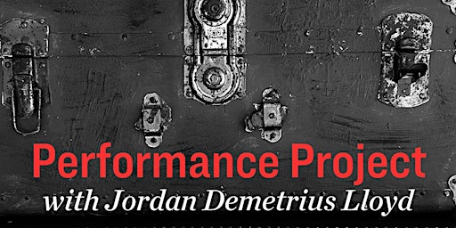Imagen principal de Performance Project with Jordan Demetrius Lloyd Spring 2024 (May 1)