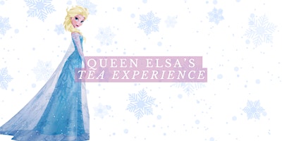 Queen Elsa's Tea Experience primary image