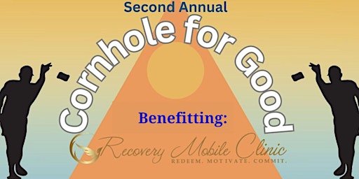 Image principale de Cornhole for a Better Tomorrow with Recovery Mobile Clinic