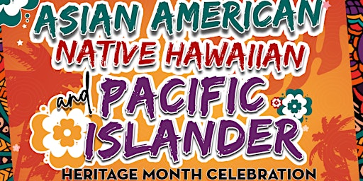 Image principale de Asian American, Native Hawaiian & Pacific Islander Heritage Celebration