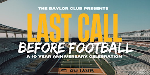 Imagem principal do evento Last Call Before Football - A 10 Year Anniversary Celebration