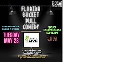 Imagem principal do evento Florida Bucket Pull Comedy Show at Cabana Live! Sanford, FL