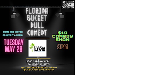 Imagem principal do evento Florida Bucket Pull Comedy Show at Cabana Live! Sanford, FL