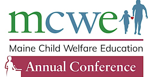 29th Annual Maine Child Welfare Education Conference primary image