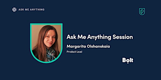 Hauptbild für Ask Me Anything with Bolt Product Lead, Margarita Olshanskaia