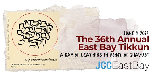 Imagem principal do evento 36th Annual East Bay Tikkun: A Day of Learning in Honor of Shavuot