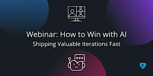 Imagen principal de How to Win with AI: Shipping Valuable Iterations Fast