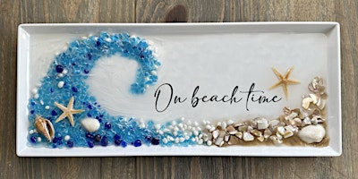 “On Beach Time” Crushed Glass & Resin Charcuterie Tray Paint Sip Art Class primary image