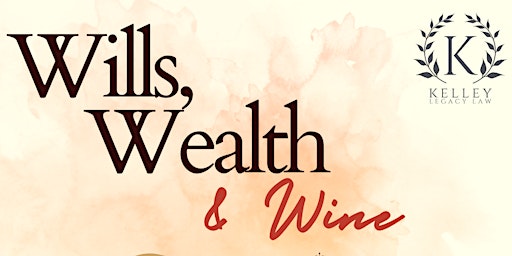 Imagem principal do evento Wills, Wealth & Wine