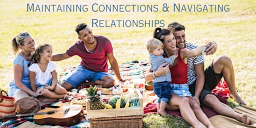 Immagine principale di Maintaining Connections & Navigating Relationships 