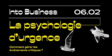 Imagem principal do evento Into Business - La psychologie d'urgence