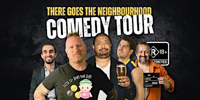 Primaire afbeelding van THERE GOES THE NEIGHBOURHOOD COMEDY TOUR  - FEAT. STEVEN J. WHITELEY