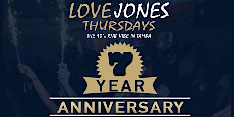 LOVE JONES THURSDAY 7 YEAR ANNIVERSARY