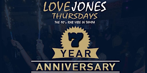 Primaire afbeelding van LOVE JONES THURSDAY 7 YEAR ANNIVERSARY