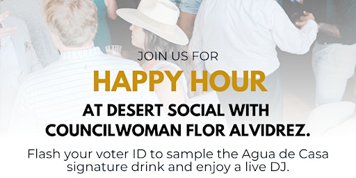 Imagen principal de Happy Hour at Desert Social with Councilwomen Flor Alvidrez