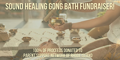 Hauptbild für Gong Bath Fundraiser for Parent Support Network