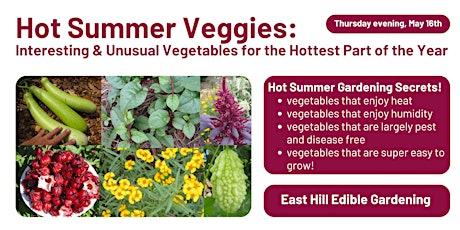Hot Summer Veggies: Interesting & Unusual Vegetables for Summer, Thurs. pm