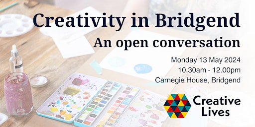 Hauptbild für Creativity in Bridgend - an open conversation