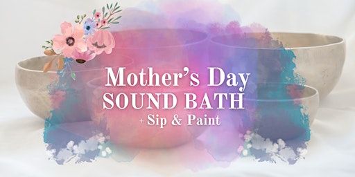 Imagen principal de Mother's Day Sip & Paint + Sound Bath