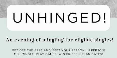 Toronto Unhinged Singles Mixer: Special Edition for Singles in their *40s*!