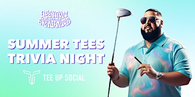 Primaire afbeelding van SUMMER TEES // TRIVIA NIGHT @ Tee Up Social hosted by QE Trivia