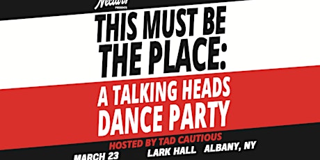 This Must Be The Place: A Talking Heads Dance Party with Tad Cautious