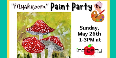 Imagen principal de “Mushroom"  Paint Party @ Indigeny Reserve