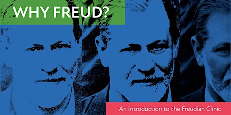 Why Freud? An Introduction to the Freudian Clinic - 10 week course