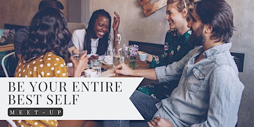 Be Your Entire Best Self: Meet-Up primary image