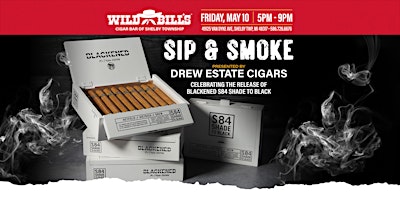 Imagem principal do evento Sip & Smoke - Presented by Wild Bill's Tobacco and Drew Estate Cigars