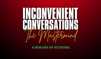 Primaire afbeelding van INCONVENIENT CONVERSATIONS | The Mastermind