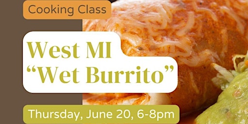 Imagen principal de West MI "Wet Burrito" Cooking Class